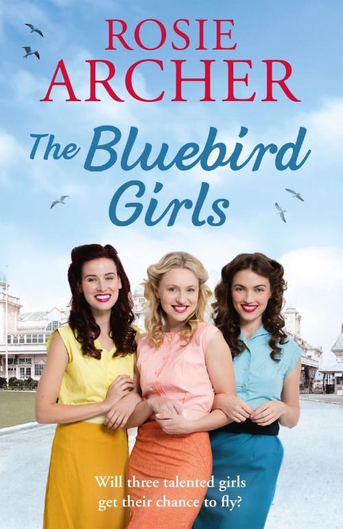 Cover of the book The Bluebird Girls by Rosie Archer, Quercus Publishing