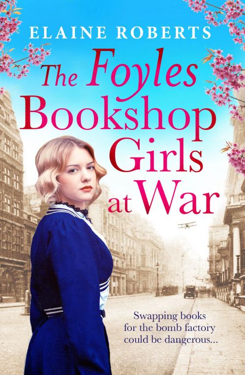 Cover of the book The Foyles Bookshop Girls at War by Elaine Roberts, Head of Zeus