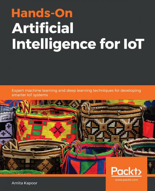 Cover of the book Hands-On Artificial Intelligence for IoT by Amita Kapoor, Packt Publishing