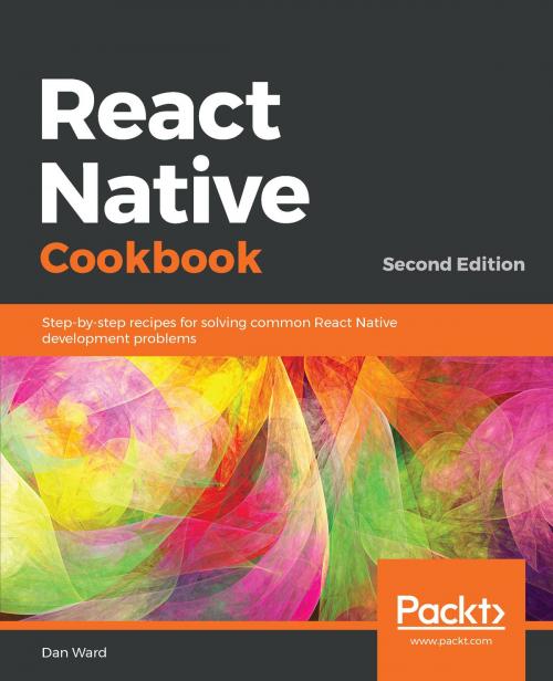 Cover of the book React Native Cookbook by Dan Ward, Packt Publishing