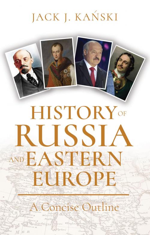 Cover of the book History of Russia and Eastern Europe by Jack J. Kanski, Troubador Publishing Ltd