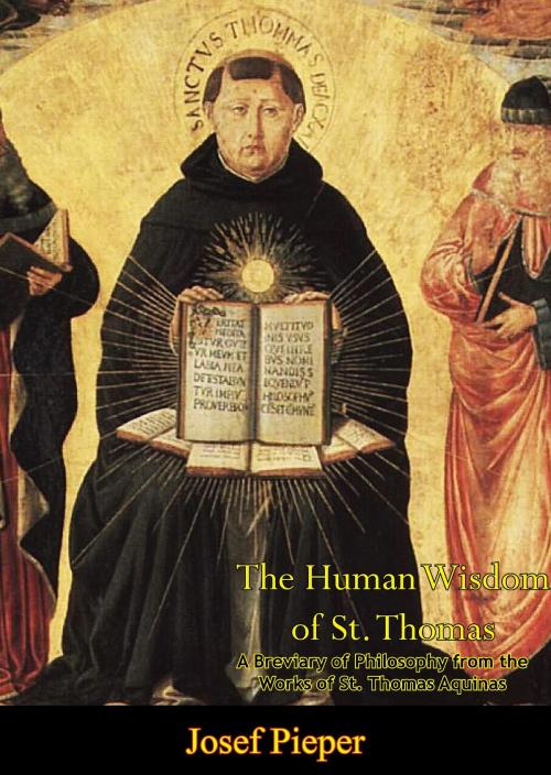 Cover of the book The Human Wisdom of St. Thomas by Josef Pieper, Papamoa Press