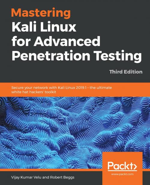 Cover of the book Mastering Kali Linux for Advanced Penetration Testing by Vijay Kumar Velu, Robert Beggs, Packt Publishing