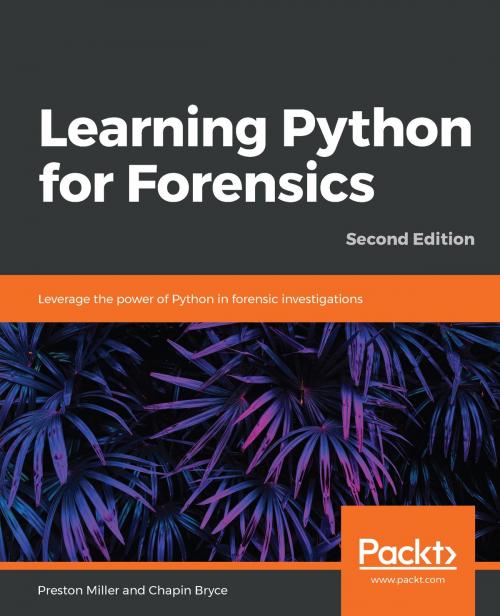 Cover of the book Learning Python for Forensics by Preston Miller, Chapin Bryce, Packt Publishing