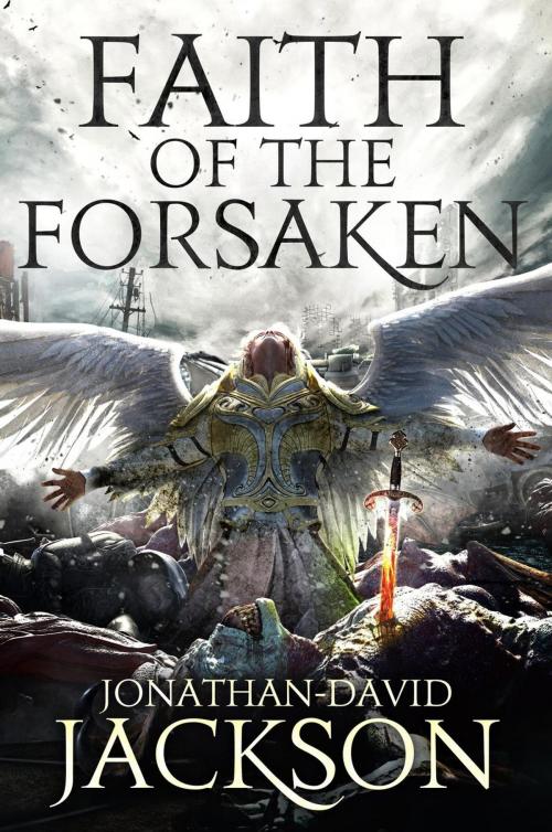 Cover of the book Faith of the Forsaken by Jonathan-David Jackson, Jonathan-David Jackson