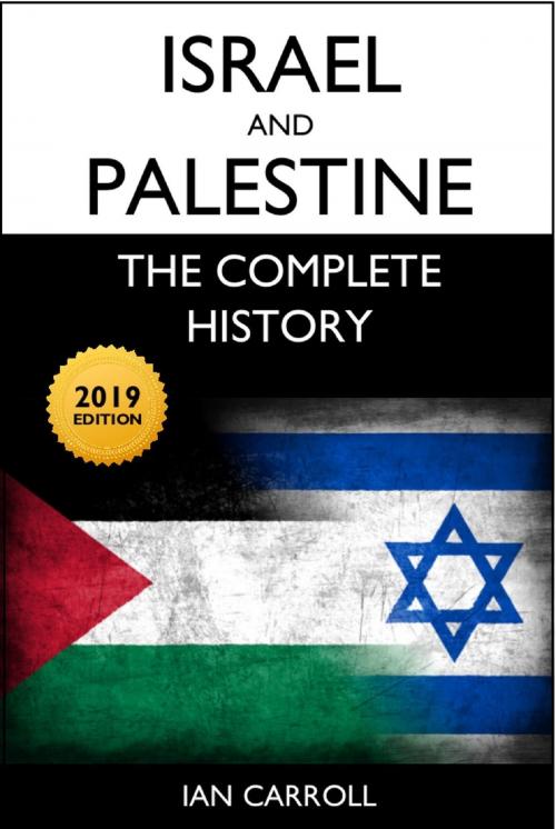 Cover of the book Israel and Palestine: The Complete History [2019 Edition] by Ian Carroll, Bennion Kearny