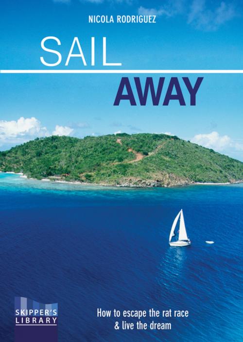 Cover of the book Sail Away by Nicola Rodriguez, Fernhurst Books Limited