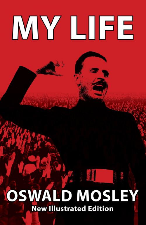 Cover of the book My Life by Oswald Mosley, Black House Publishing Ltd