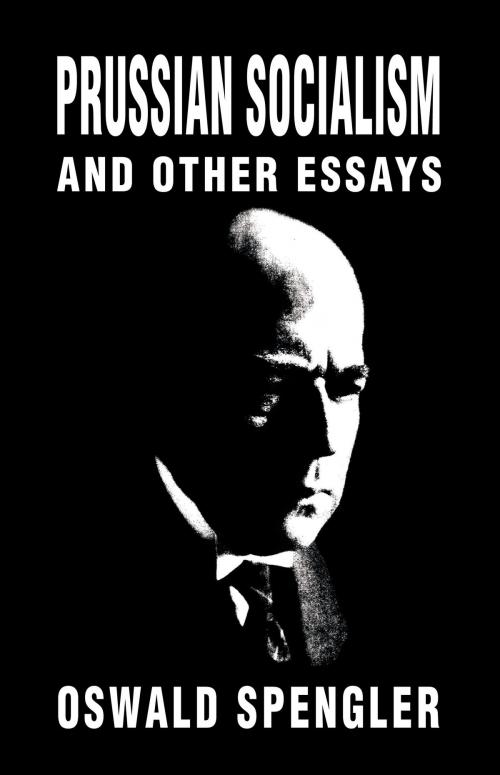 Cover of the book Prussian Socialism and Other Essays by Oswald Spengler, Black House Publishing Ltd