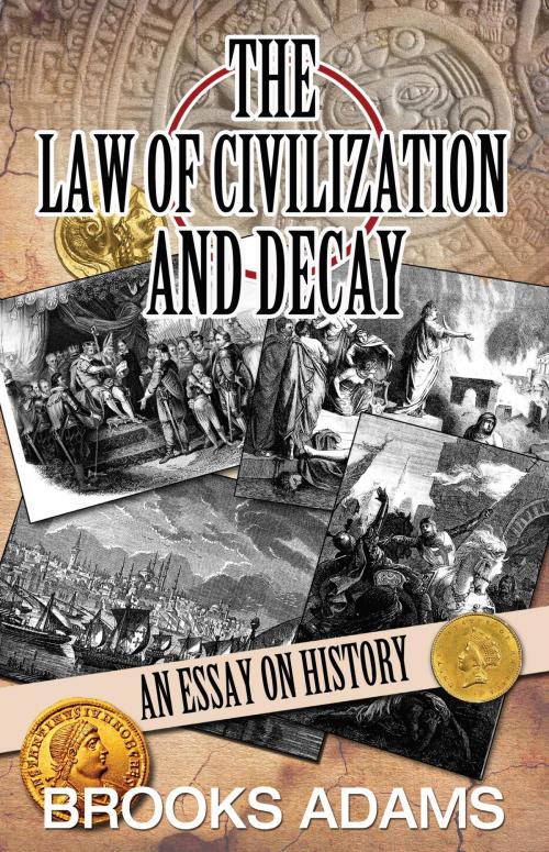 Cover of the book The Law of Civilization and Decay by Brooks Adams, Black House Publishing Ltd