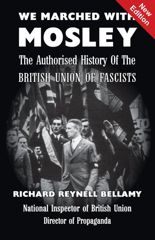 Cover of the book We Marched with Mosley by Richard  Reynell Bellamy, Black House Publishing Ltd