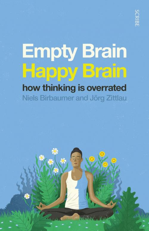 Cover of the book Empty Brain — Happy Brain by Niels Birbaumer, Jörg Zittlau, Scribe Publications Pty Ltd