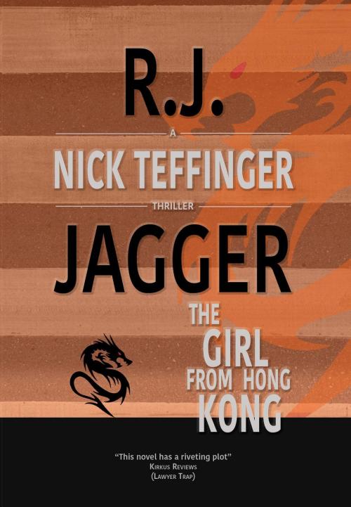 Cover of the book The Girl From Hong Kong by R.J. Jagger., Thriller Publishing Group, Inc.