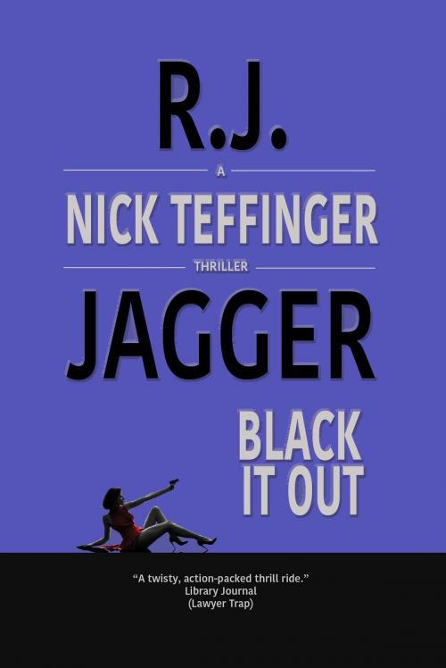 Cover of the book Black It Out by R.J. Jagger, Thriller Publishing Group, Inc.