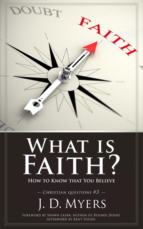 Cover of the book What is Faith? by J. D. Myers, Redeeming Press