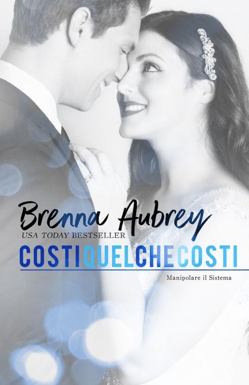 Cover of the book Costi quel che costi by Brenna Aubrey, Silver Griffon Assoicates