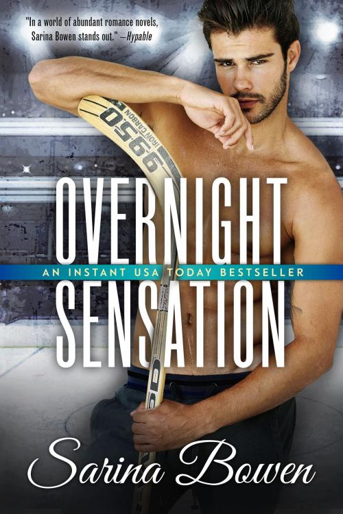 Cover of the book Overnight Sensation by Sarina Bowen, Tuxbury Publishing LLC