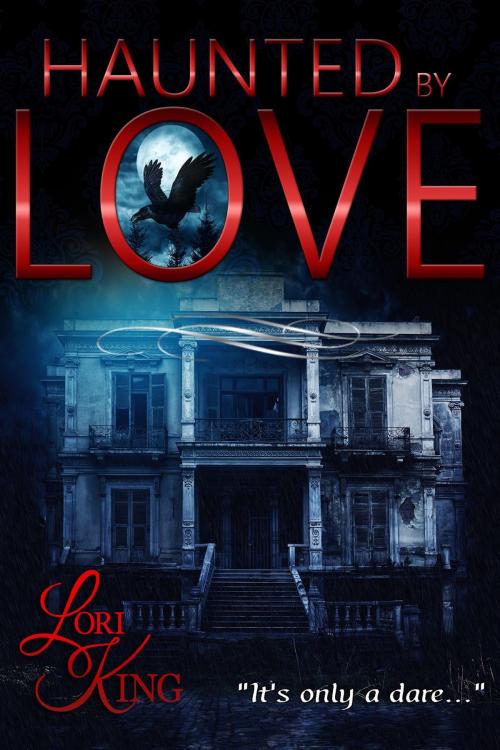 Cover of the book Haunted By Love by Lori King, Lori King Books