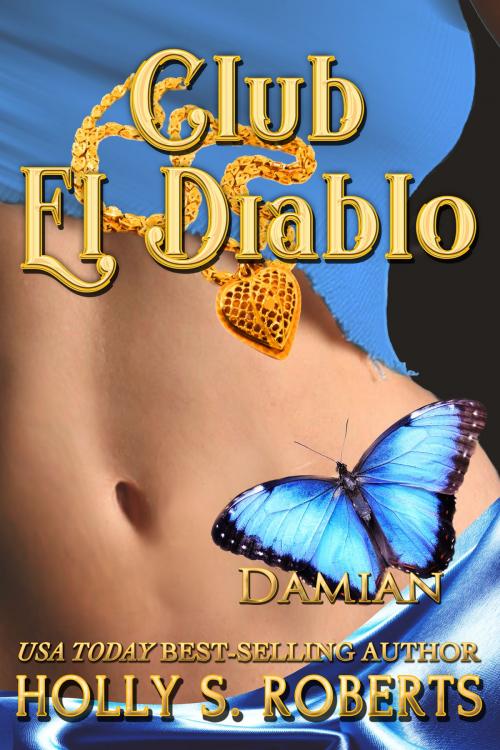 Cover of the book Club El Diablo: Damian by Holly S. Roberts, Holly S. Roberts