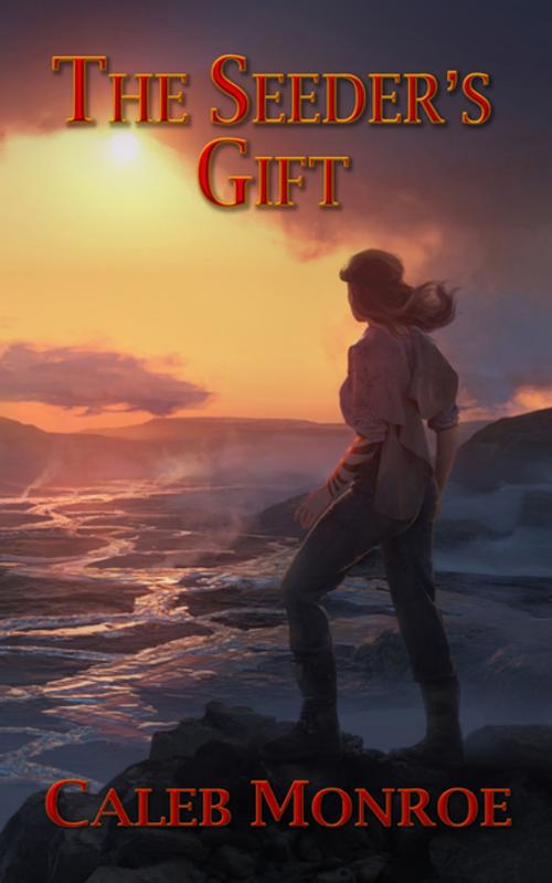 Cover of the book The Seeder's Gift by Caleb Monroe, Progressive Rising Phoenix Press, LLC