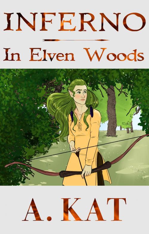 Cover of the book Inferno: In Elven Woods by A. Kat, Freethinker Fantasy