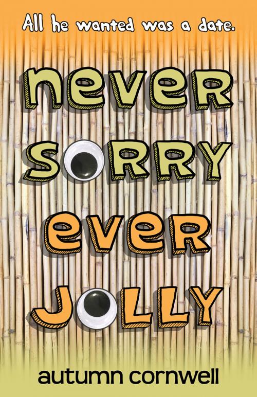 Cover of the book Never Sorry Ever Jolly by Autumn Cornwell, Farmhand International, Inc
