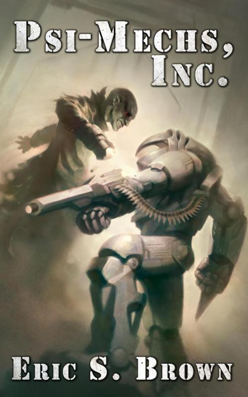 Cover of the book Psi-Mechs, Inc. by Eric S. Brown, Blood Moon Press