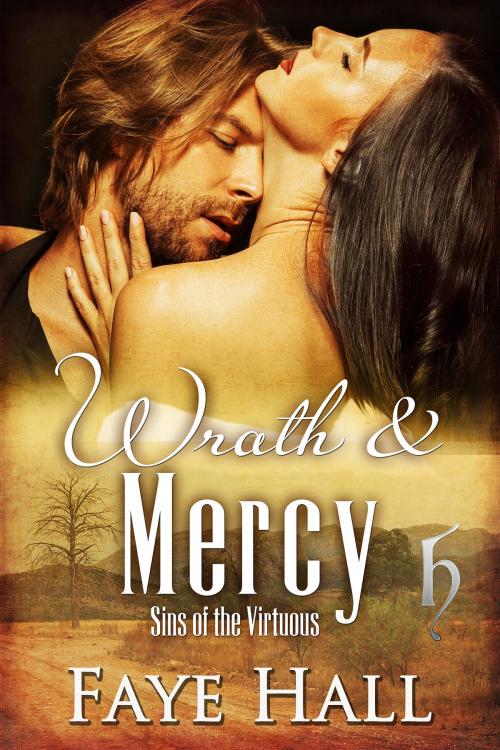 Cover of the book Wrath and Mercy by Faye Hall, Beachwalk Press, Inc.