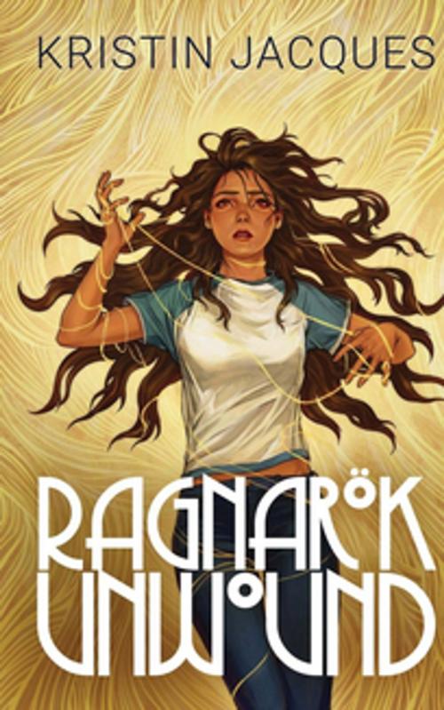 Cover of the book Ragnarok Unwound by Kristin Jacques, Sky Forest Press