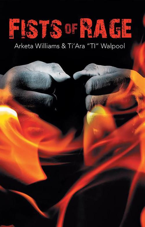 Cover of the book Fists of Rage by Arketa Williams, Ti'Ara "Ti" Walpool, Pen2Pad Ink