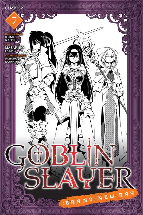 Cover of the book Goblin Slayer: Brand New Day, Chapter 7 by Kumo Kagyu, Masahiro Ikeno, Noboru Kannatuki, Yen Press