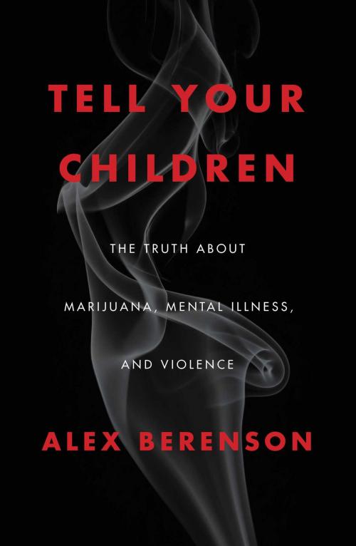 Cover of the book Tell Your Children by Alex Berenson, Free Press