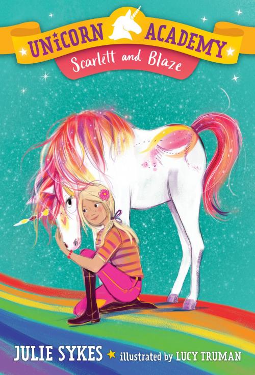 Cover of the book Unicorn Academy #2: Scarlett and Blaze by Julie Sykes, Random House Children's Books