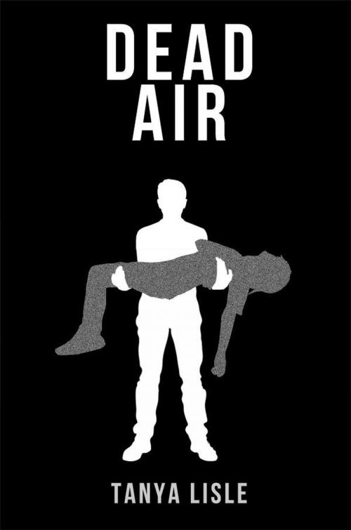 Cover of the book Dead Air by Tanya Lisle, Scrap Paper Entertainment