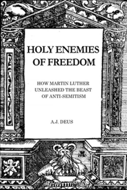 Cover of the book Holy Enemies of Freedom by A.J. Deus, Missing Element Corporation