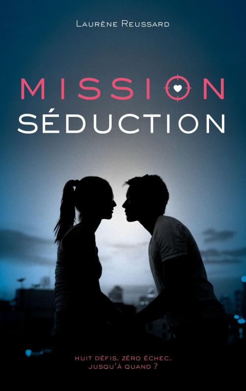 Cover of the book Mission séduction by Laurène Reussard, Hachette Romans