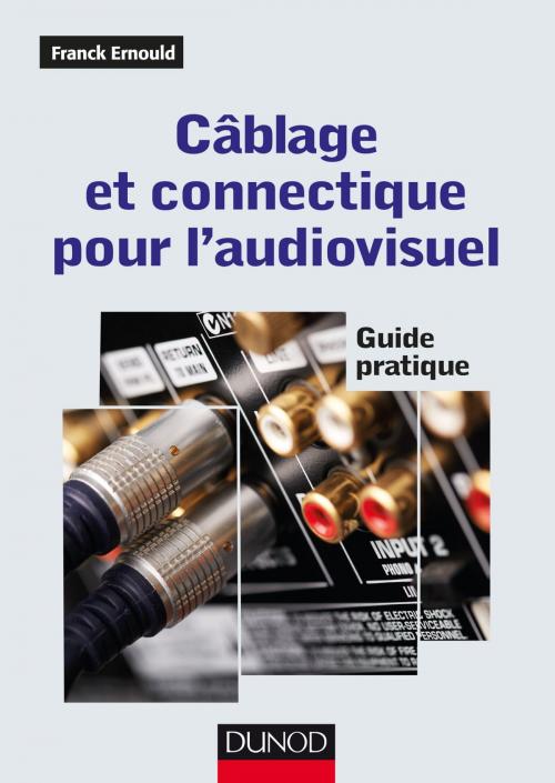Cover of the book Câblage et connectique pour l'audiovisuel by Franck Ernould, Dunod