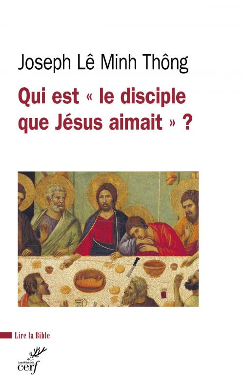 Cover of the book Qui est le disciple que Jésus aimait ? by Joseph Le minh thong, Luc Devillers, Editions du Cerf