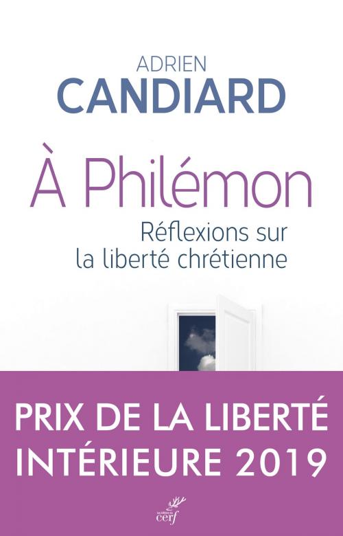Cover of the book A Philémon - Réflexions sur la liberté chrétienne by Adrien Candiard, Editions du Cerf