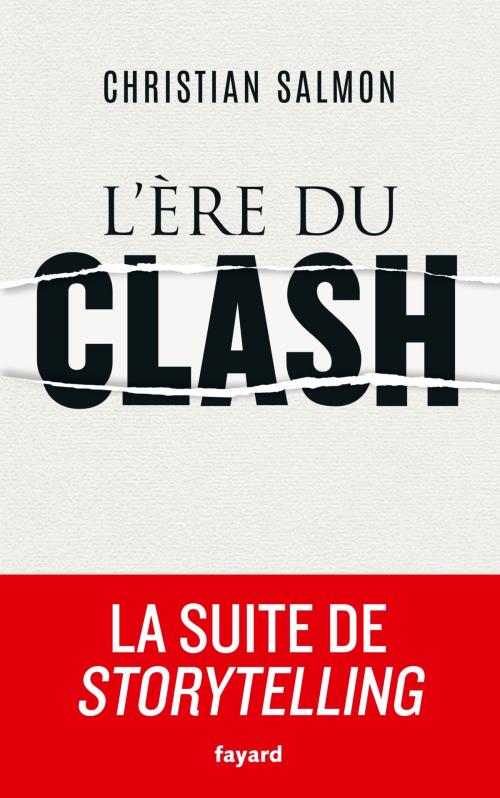 Cover of the book L'Ere du clash by Christian Salmon, Fayard