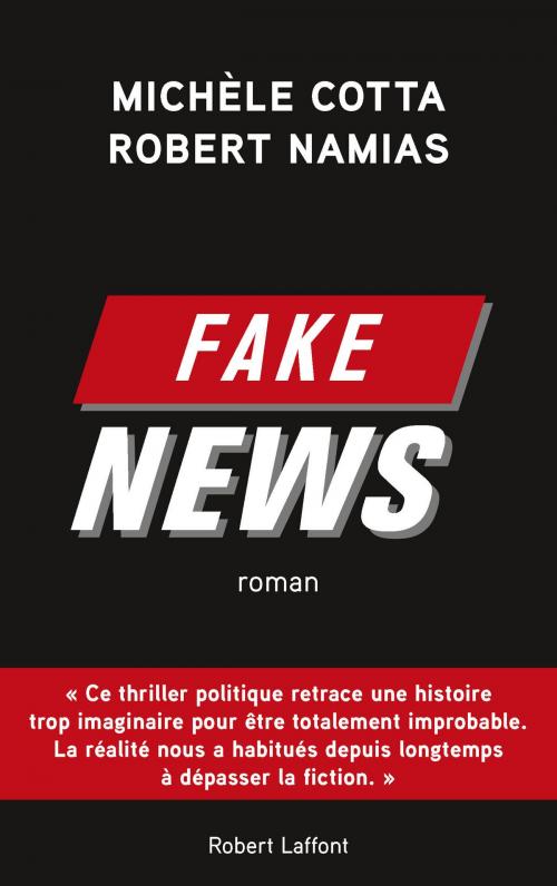 Cover of the book Fake News by Michèle COTTA, Robert NAMIAS, Groupe Robert Laffont