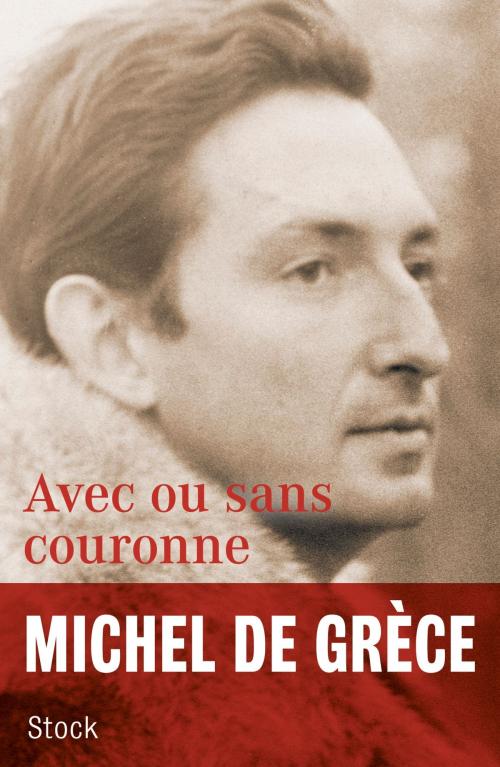 Cover of the book Avec ou sans couronne by Michel de Grèce, Stock