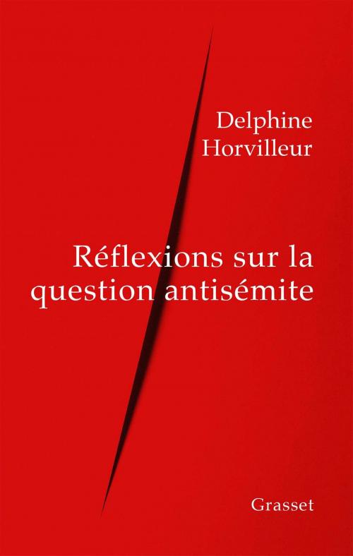 Cover of the book Réflexions sur la question antisémite by Delphine Horvilleur, Grasset