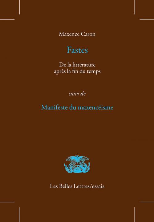 Cover of the book Fastes by Maxence Caron, Les Belles Lettres