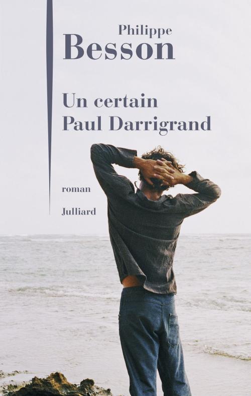 Cover of the book Un certain Paul Darrigrand by Philippe BESSON, Groupe Robert Laffont