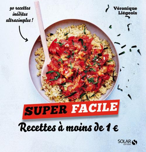 Cover of the book Cuisine à moins de 1€ - super facile by Véronique LIEGEOIS, edi8