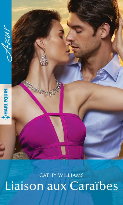 Cover of the book Liaison aux Caraïbes by Cathy Williams, Harlequin