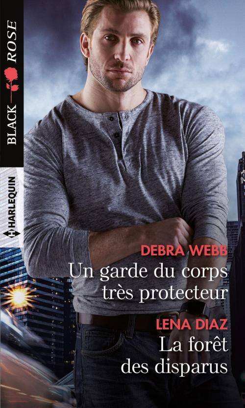 Cover of the book Un garde du corps très protecteur - La forêt des disparus by Debra Webb, Lena Diaz, Harlequin