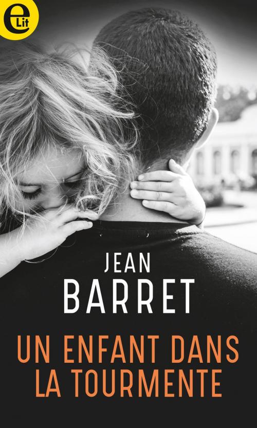 Cover of the book Un enfant dans la tourmente by Jean Barrett, Harlequin