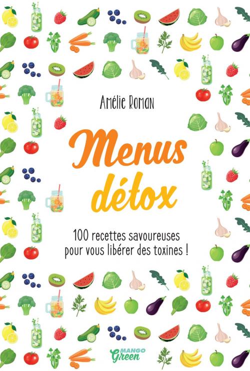 Cover of the book Menus détox by Amélie Roman, Mango